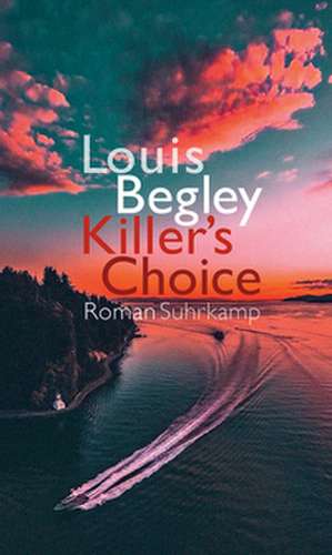 Killer's Choice de Louis Begley