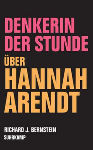 Denkerin der Stunde de Richard J. Bernstein