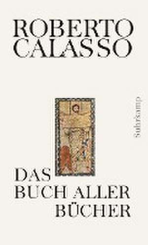 Das Buch aller Bücher de Roberto Calasso