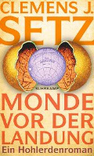 Monde vor der Landung de Clemens J. Setz