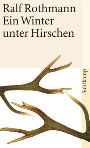 Ein Winter unter Hirschen de Ralf Rothmann