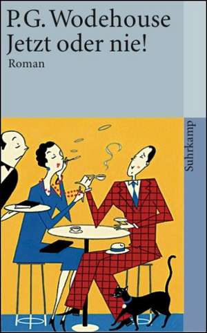 Jetzt oder nie! de Pelham G. Wodehouse