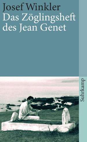 Das Zöglingsheft des Jean Genet de Josef Winkler