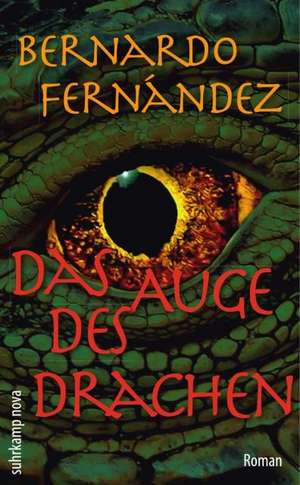 Das Auge des Drachen de Bernardo Fernández