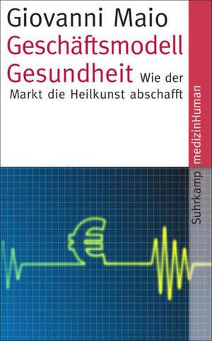 Geschäftsmodell Gesundheit de Giovanni Maio