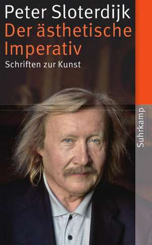 Der ästhetische Imperativ de Peter Sloterdijk