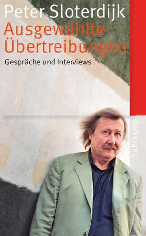 Ausgewählte Übertreibungen de Peter Sloterdijk