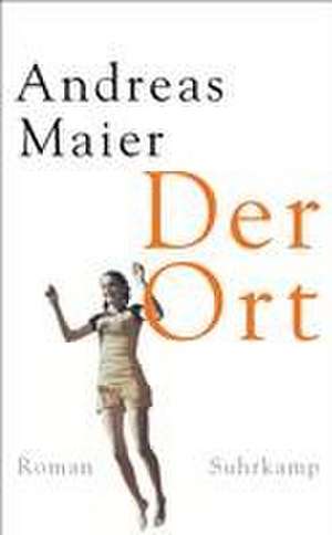 Der Ort de Andreas Maier