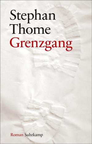 Grenzgang de Stephan Thome