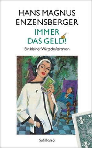 Immer das Geld! de Hans Magnus Enzensberger