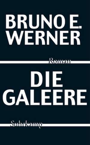 Die Galeere de Bruno E. Werner