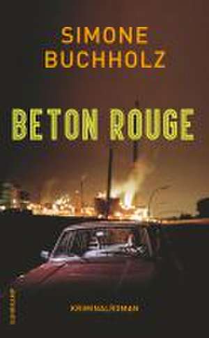 Beton Rouge de Simone Buchholz