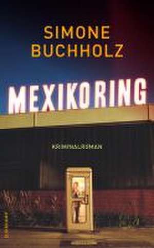 Mexikoring de Simone Buchholz