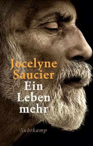 Ein Leben mehr de Jocelyne Saucier