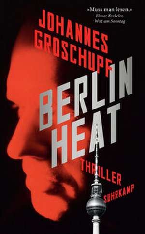 Berlin Heat de Johannes Groschupf