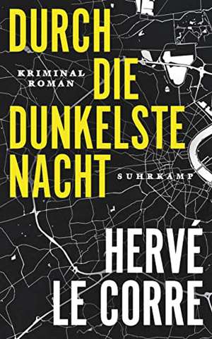 Durch die dunkelste Nacht de Hervé Le Corre