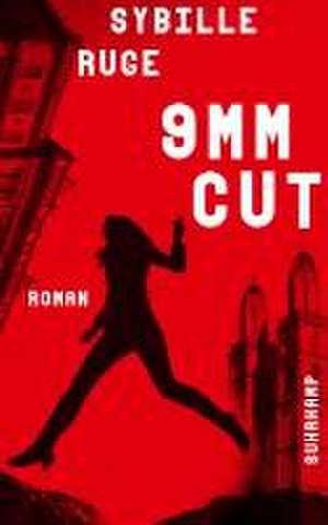 9mm Cut de Sybille Ruge