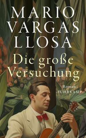 Die große Versuchung de Mario Vargas Llosa