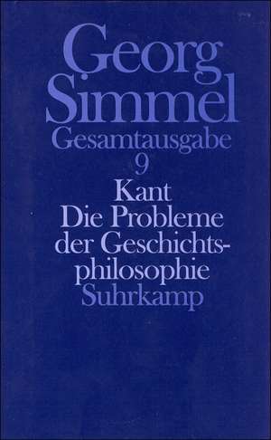 Kant. Die Probleme der Geschichtsphilosophie (Zweite Fassung 1905/1907) de Guy Oakes