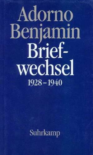 Briefwechsel 1928 - 1940. Adorno / Benjamin de Henri Lonitz