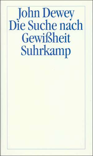 Die Suche nach Gewißheit de John Dewey