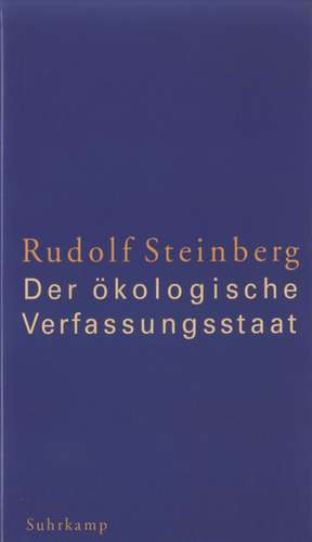 Der ökologische Verfassungsstaat de Rudolf Steinberg