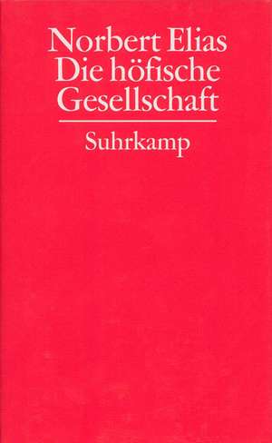 Gesammelte Schriften 02. Die höfische Gesellschaft de Norbert Elias