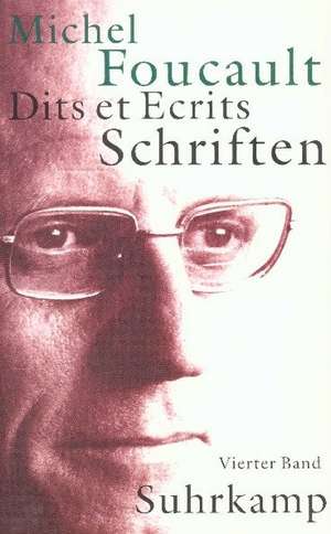 Schriften in vier Bänden - Dits et Ecrits 4 de Michel Foucault