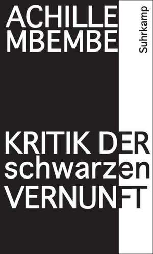 Kritik der schwarzen Vernunft de Achille Mbembe