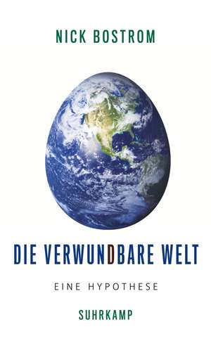 Die verwundbare Welt de Nick Bostrom