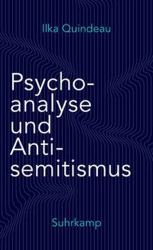 Psychoanalyse und Antisemitismus de Ilka Quindeau