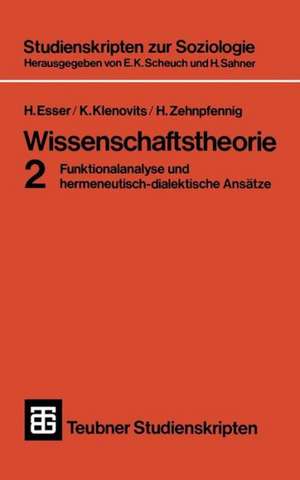 Wissenschaftstheorie 2: Funktionalanalyse und hermeneutisch-dialektische Ansätze de Hartmut Esser