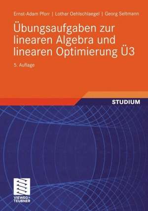 Übungsaufgaben zur linearen Algebra und linearen Optimierung Ü3 de Ernst-Adam Pforr