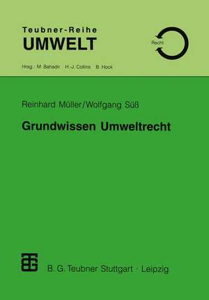 Grundwissen Umweltrecht: Ein Studienmaterial für Naturwissenschaftler, Techniker und für die Verwaltungspraxis de Reinhard Müller