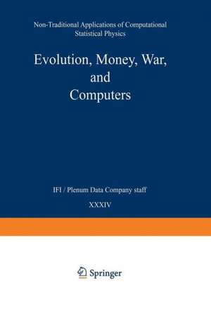 Evolution, Money, War, and Computers: Non-Traditional Applications of Computational Statistical Physics de Suzana Moss de Oliveira