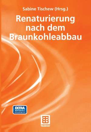 Renaturierung nach dem Braunkohleabbau de Sabine Tischew