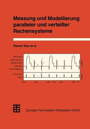 Messung und Modellierung paralleler und verteilter Rechensysteme de Dr.-Ing. Rainer Klar