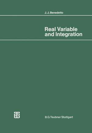 Real Variable and Integration: with Historical Notes de John Benedetto