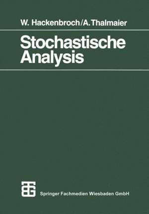 Stochastische Analysis: Eine Einführung in die Theorie der stetigen Semimartingale de Wolfgang Hackenbroch