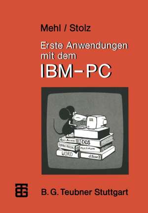 Erste Anwendungen mit dem IBM-PC de Wolfgang Mehl