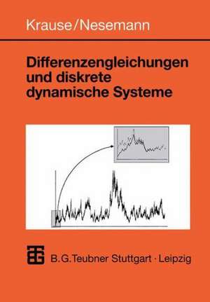 Differenzengleichungen und diskrete dynamische Systeme: Eine Einführung in Theorie und Anwendungen de Ulrich Krause