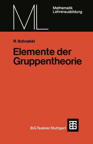 Elemente der Gruppentheorie de Rudolf Schnabel