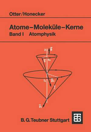 Atome — Moleküle — Kerne: Band I Atomphysik de Gerd Otter