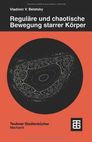 Reguläre und chaotische Bewegung starrer Körper de Vladimir V. Beletsky