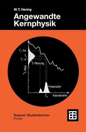 Angewandte Kernphysik: Einführung und Übersicht de Wilhelm T. Hering