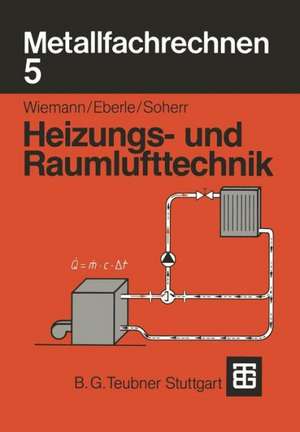 Metallfachrechnen 5: Heizungs- und Raumlufttechnik de Herbert Wiemann