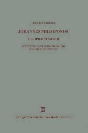 Johannes Philoponos: De opificio mundi de Ludwig Fladerer