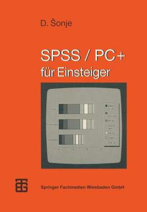 SPSS/PC+: für Einsteiger de Deziderio Šonje