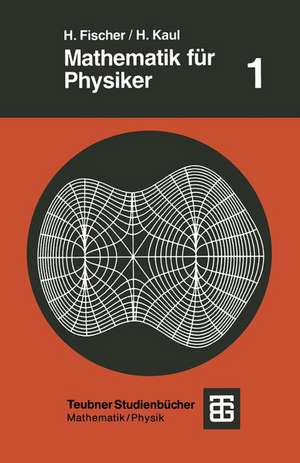 Mathematik für Physiker: Grundkurs de Helmut Fischer