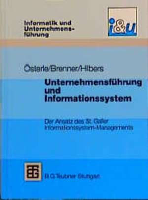 Unternehmensführung und Informationssystem: Der Ansatz des St. Galler Informationssystem-Managements de Hubert Österle